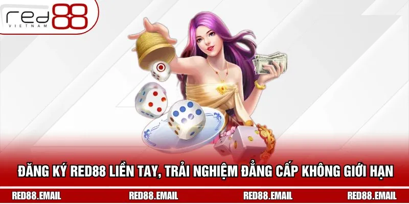 Đăng Ký RED88 Liền Tay, Trải Nghiệm Đẳng Cấp Không Giới Hạn Đăng Ký RED88 Liền Tay, Trải Nghiệm Đẳng Cấp Không Giới Hạn