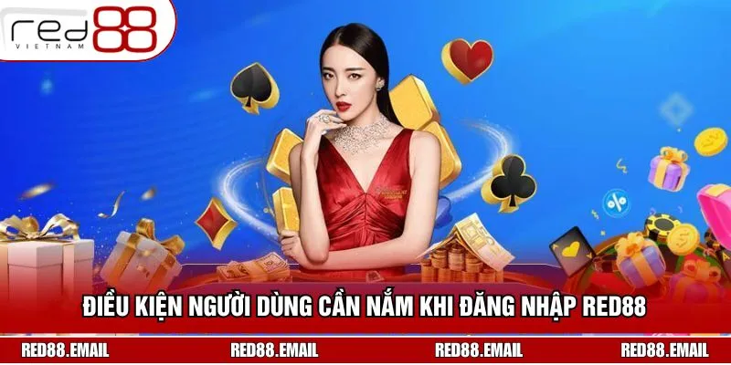 Bật Mí Cách Đăng Nhập RED88 Siêu Nhanh Cho Người Mới Điều kiện cần đáp ứng khi đăng nhập RED88